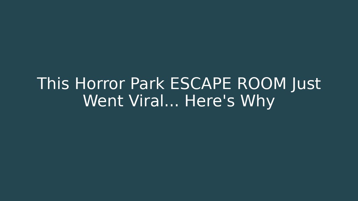 This Horror Park ESCAPE ROOM Just Went Viral… Here’s Why