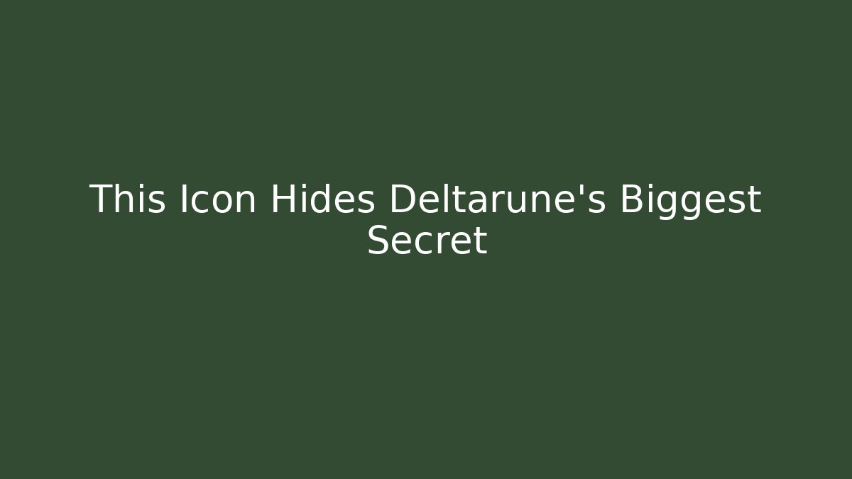 This Icon Hides Deltarune's Biggest Secret
