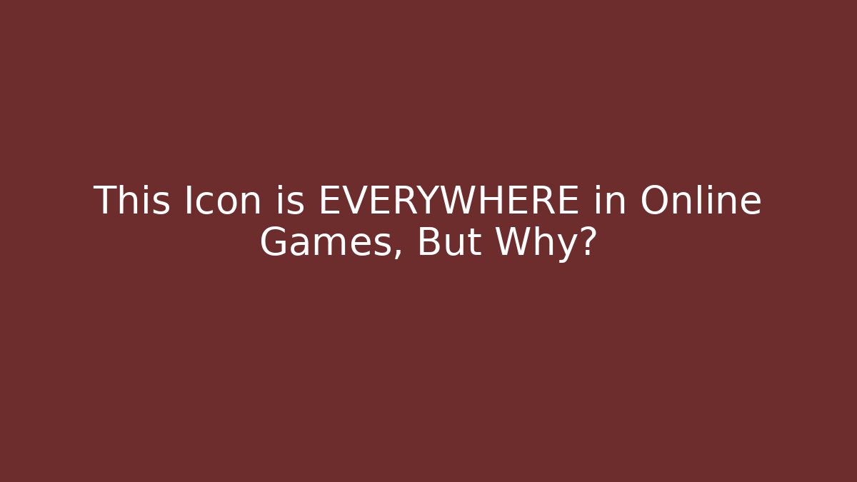 This Icon is EVERYWHERE in Online Games, But Why?