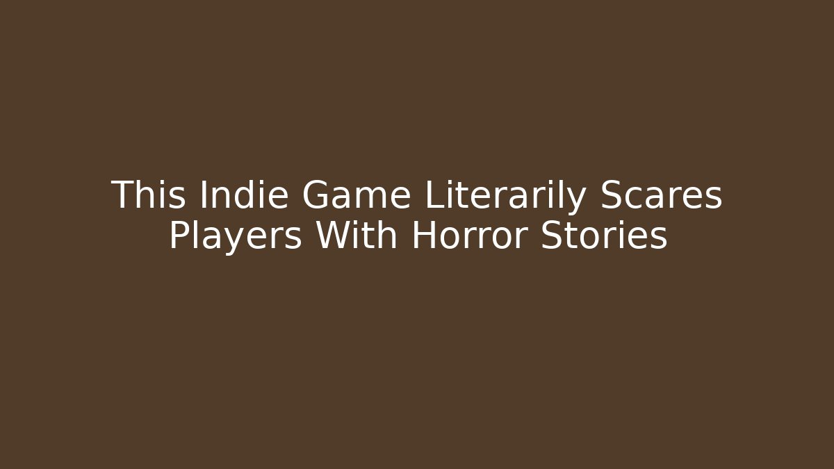This Indie Game Literarily Scares Players With Horror Stories