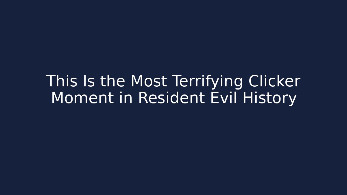 This Is the Most Terrifying Clicker Moment in Resident Evil History