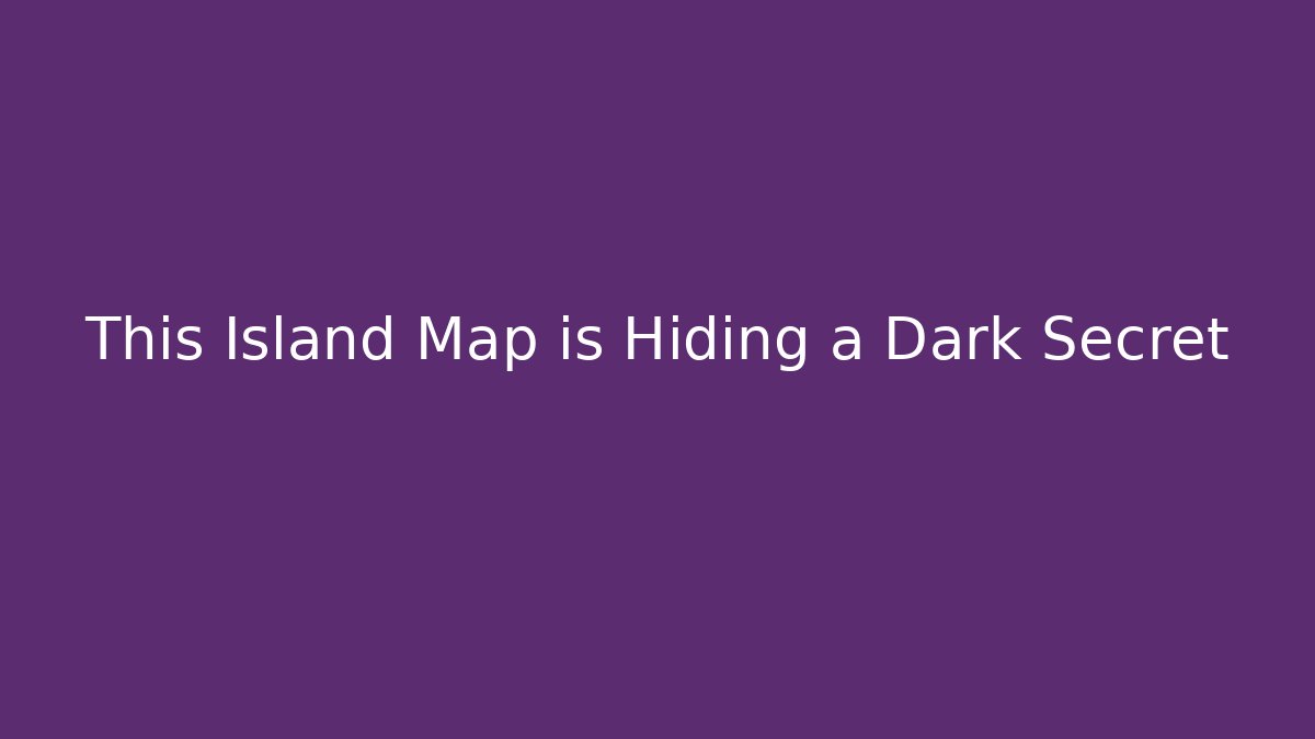 This Island Map is Hiding a Dark Secret - Critter Realm