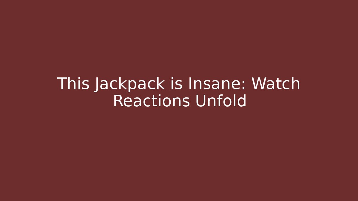 This Jackpack is Insane: Watch Reactions Unfold
