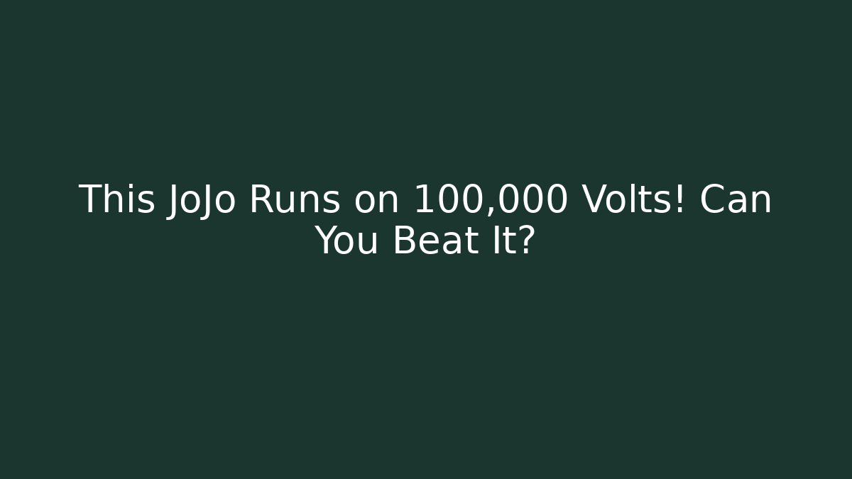 This JoJo Runs on 100,000 Volts! Can You Beat It?