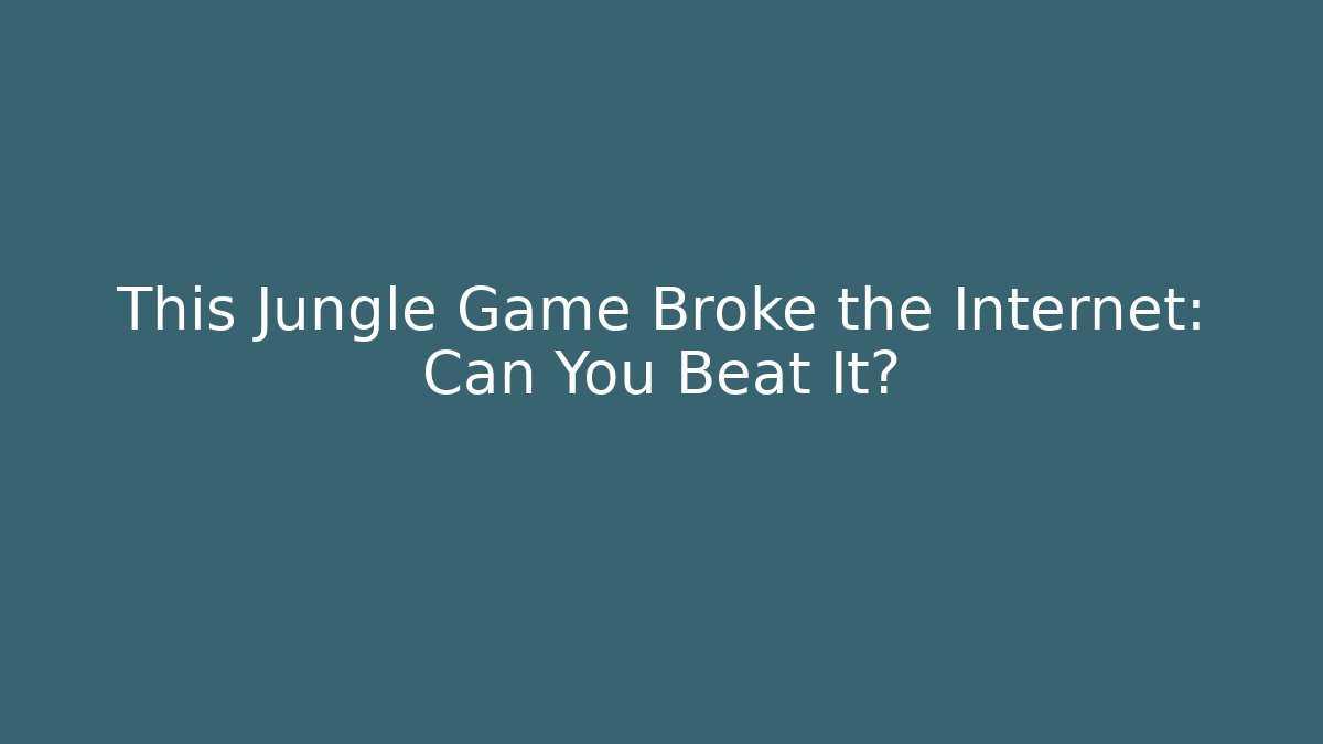This Jungle Game Broke the Internet: Can You Beat It?
