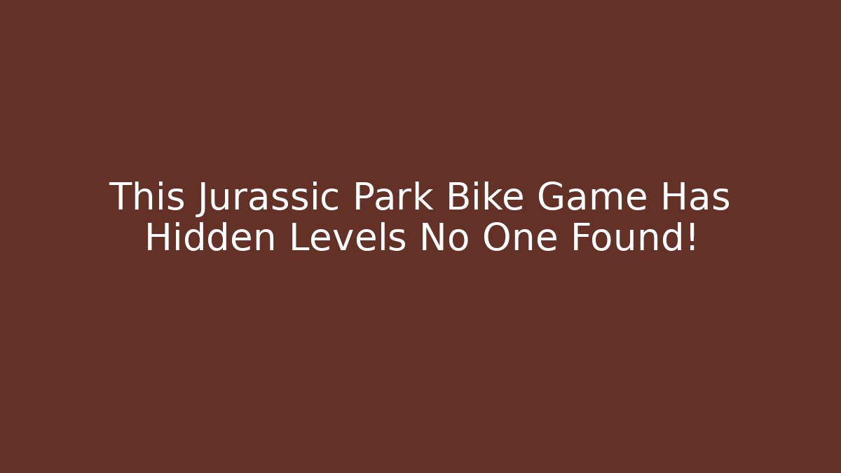 This Jurassic Park Bike Game Has Hidden Levels No One Found!
