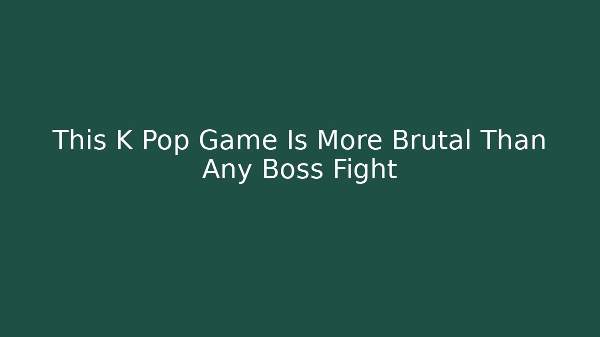This K Pop Game Is More Brutal Than Any Boss Fight