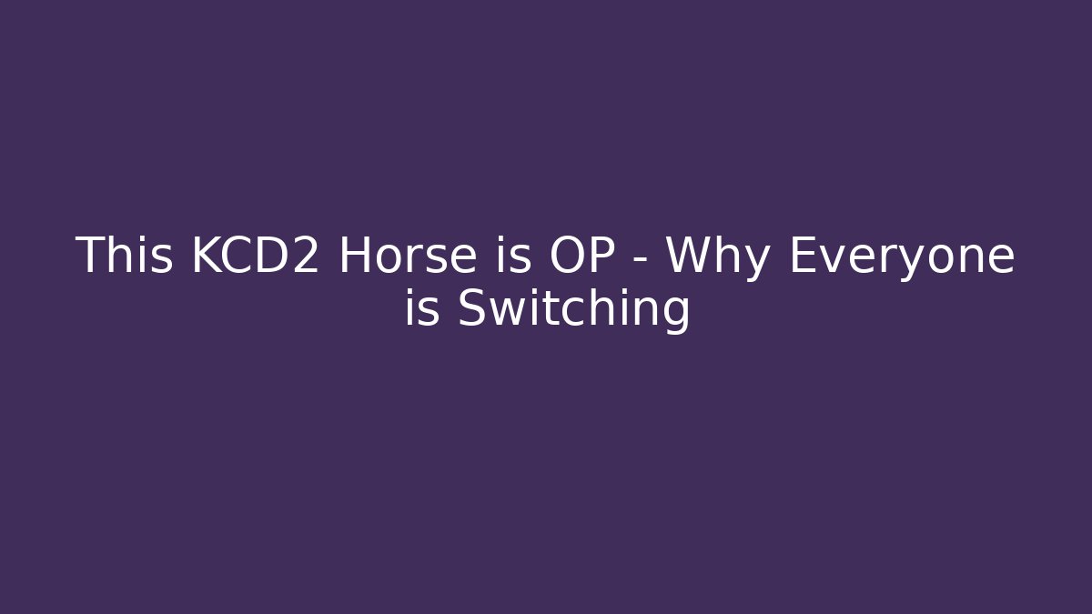 This KCD2 Horse is OP – Why Everyone is Switching