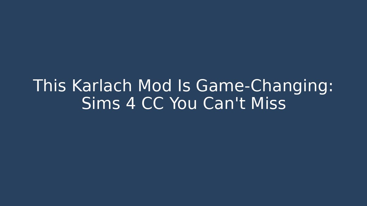 This Karlach Mod Is Game-Changing: Sims 4 CC You Can't Miss