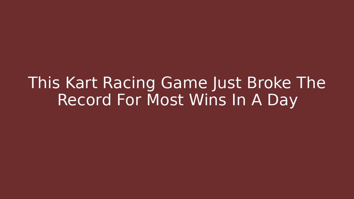 This Kart Racing Game Just Broke The Record For Most Wins In A Day - Critter Realm