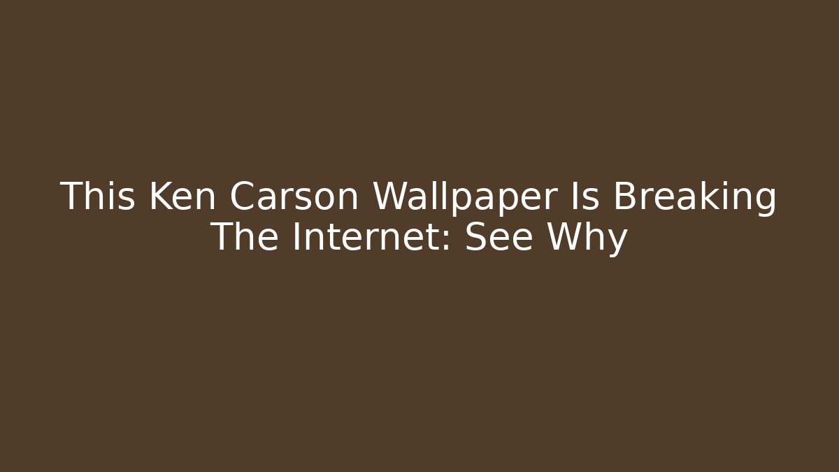 This Ken Carson Wallpaper Is Breaking The Internet: See Why