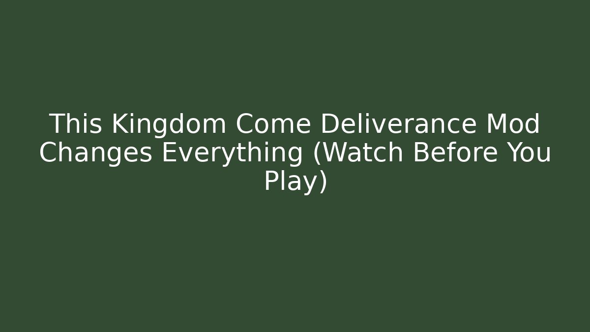 This Kingdom Come Deliverance Mod Changes Everything (Watch Before You Play) - Critter Realm