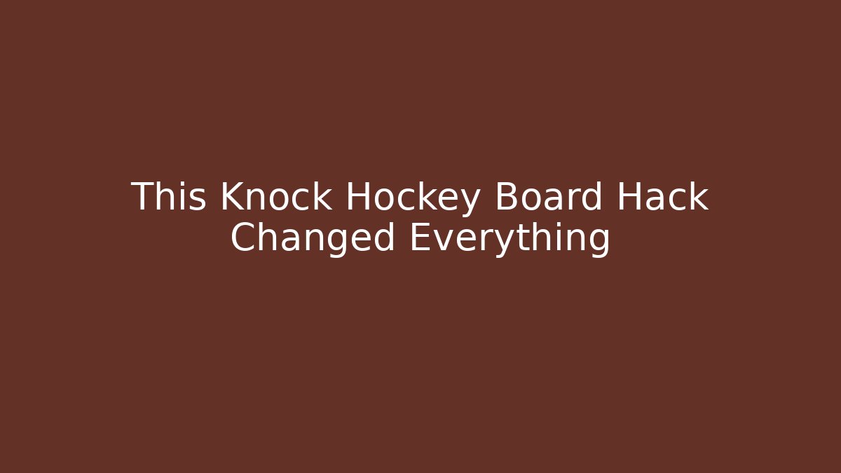 This Knock Hockey Board Hack Changed Everything