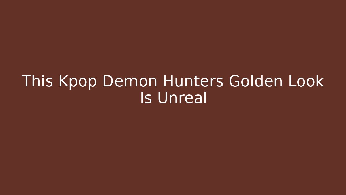 This Kpop Demon Hunters Golden Look Is Unreal