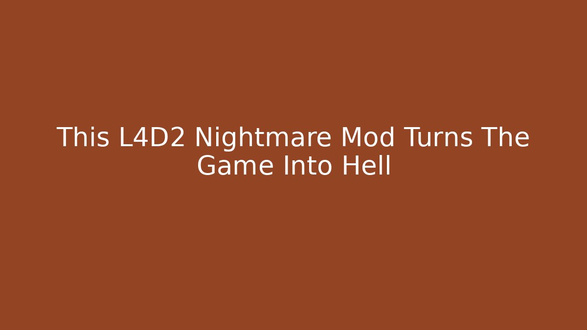 This L4D2 Nightmare Mod Turns The Game Into Hell - Critter Realm