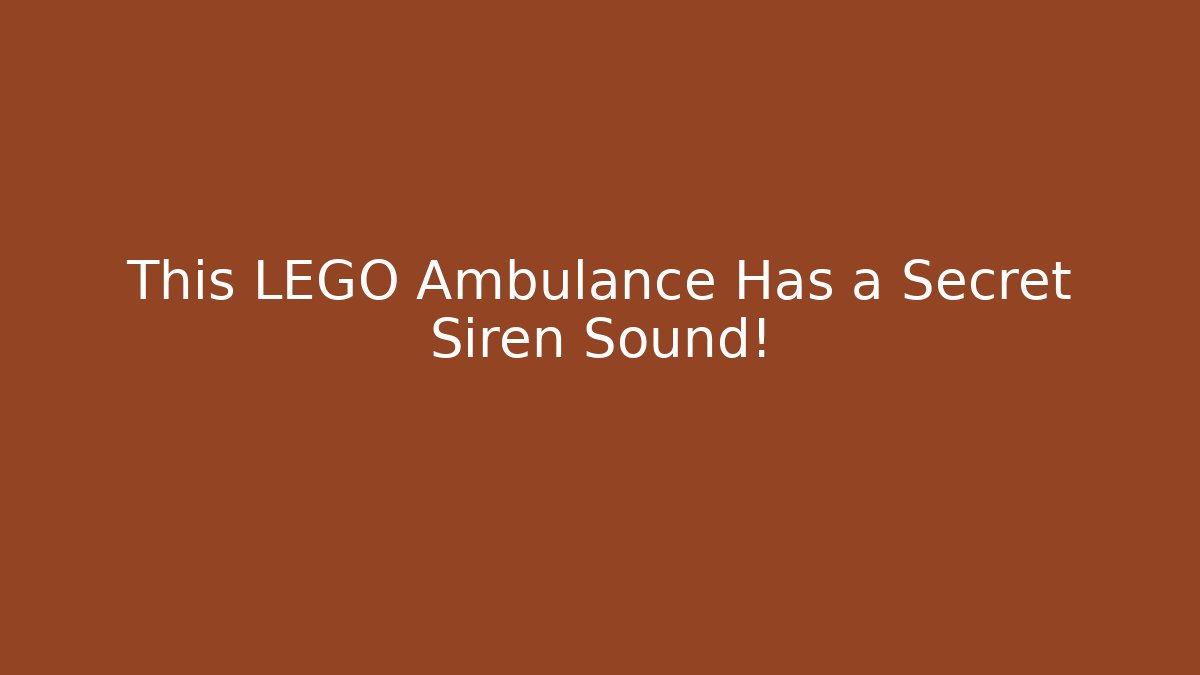 This LEGO Ambulance Has a Secret Siren Sound!