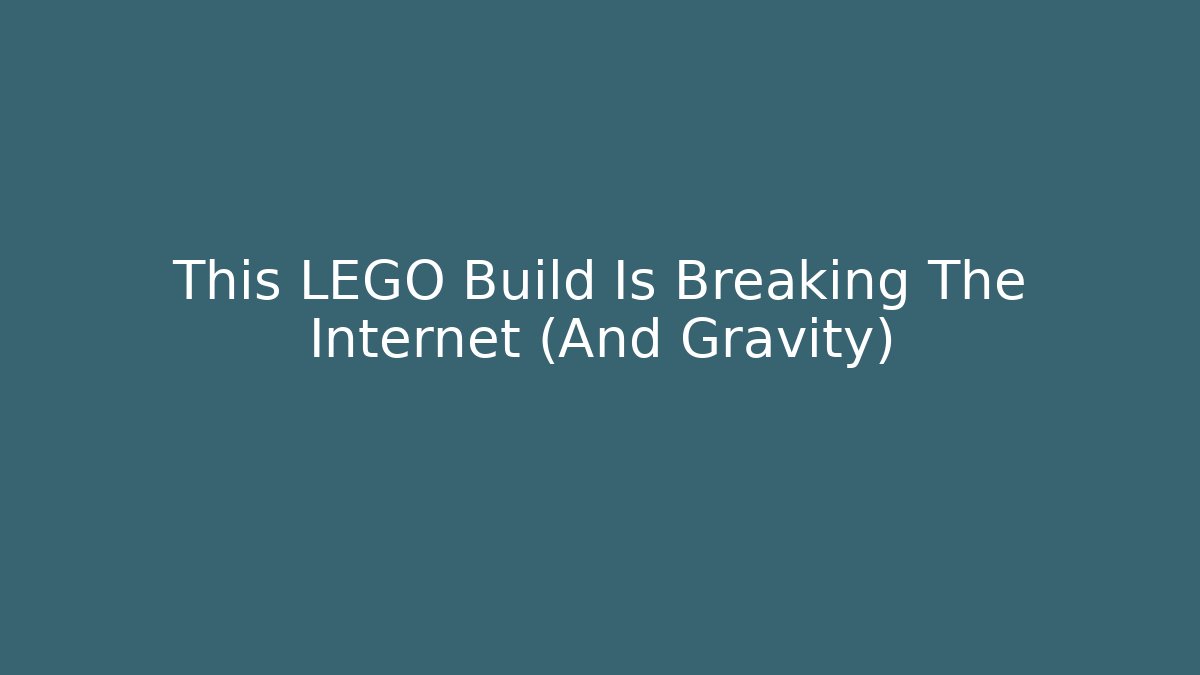 This LEGO Build Is Breaking The Internet (And Gravity)
