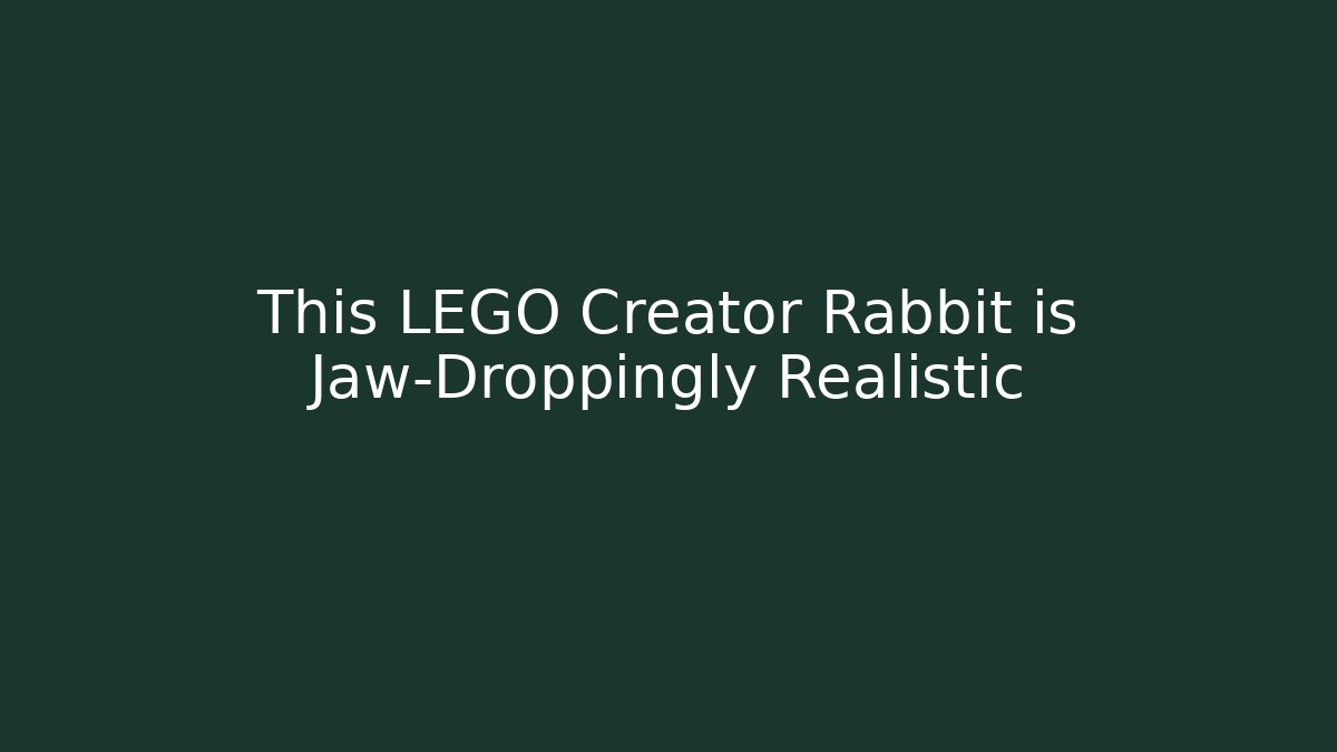 This LEGO Creator Rabbit is Jaw-Droppingly Realistic