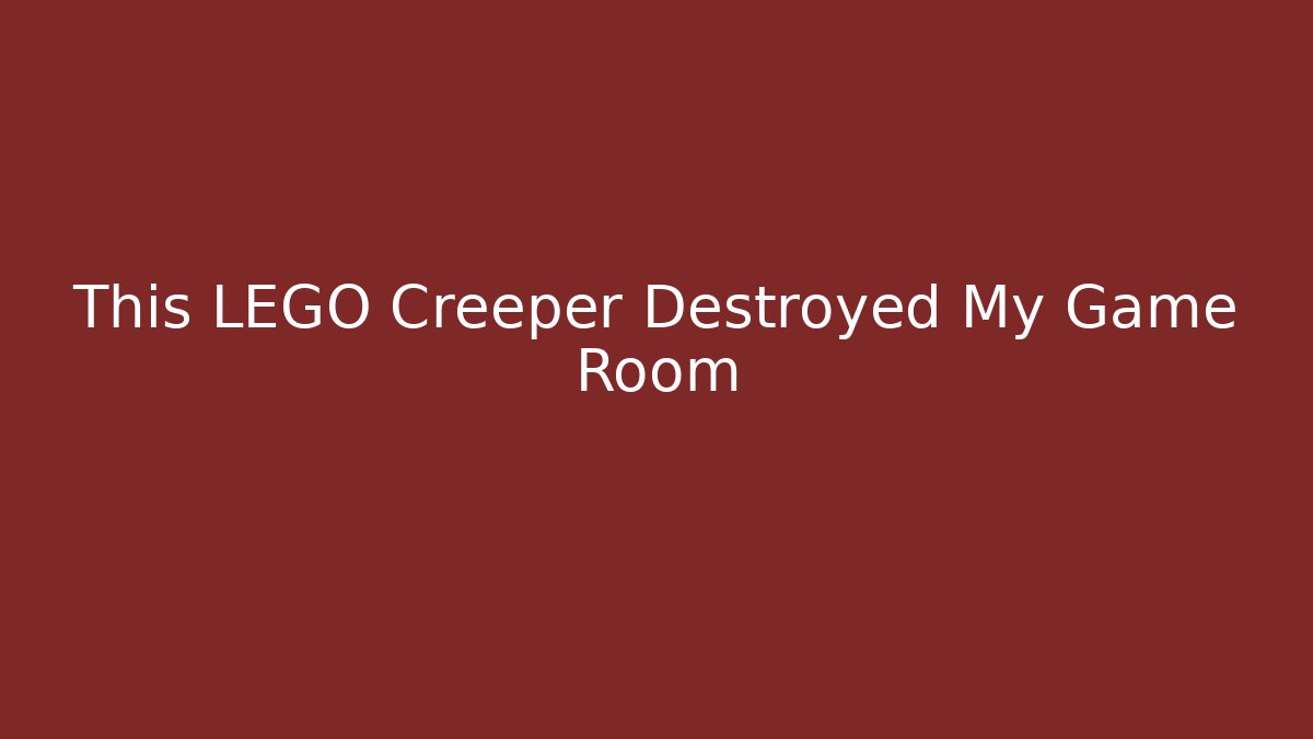 This LEGO Creeper Destroyed My Game Room - Critter Realm