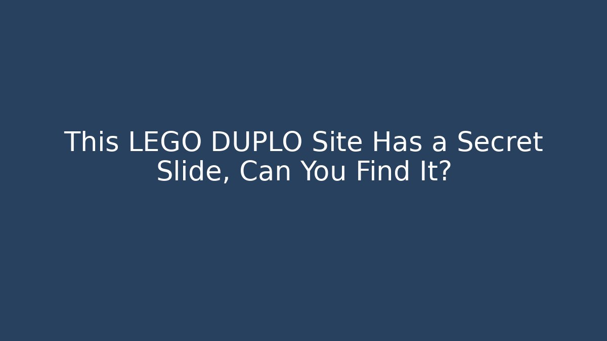 This LEGO DUPLO Site Has a Secret Slide, Can You Find It?