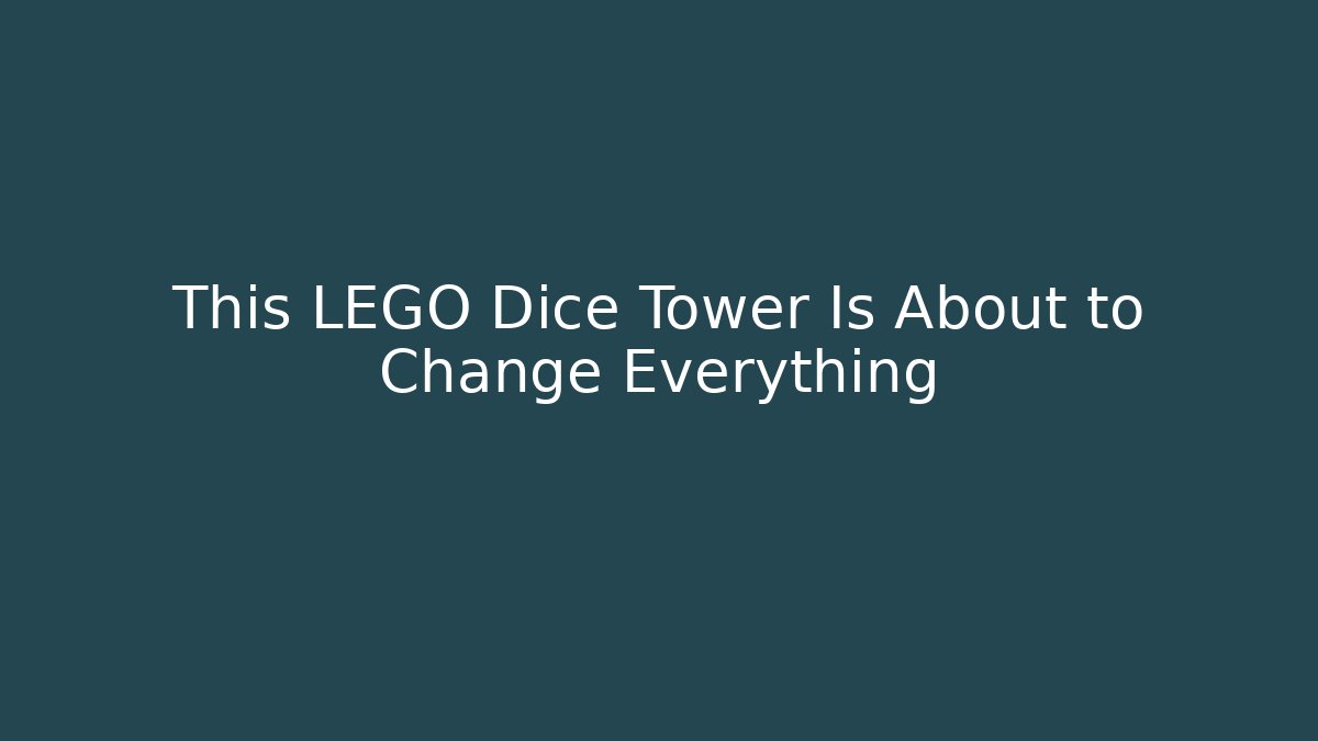 This LEGO Dice Tower Is About to Change Everything