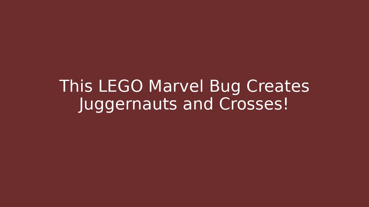 This LEGO Marvel Bug Creates Juggernauts and Crosses!