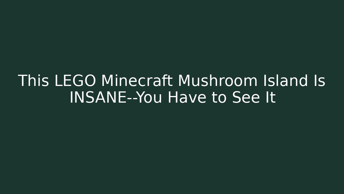 This LEGO Minecraft Mushroom Island Is INSANE—You Have to See It