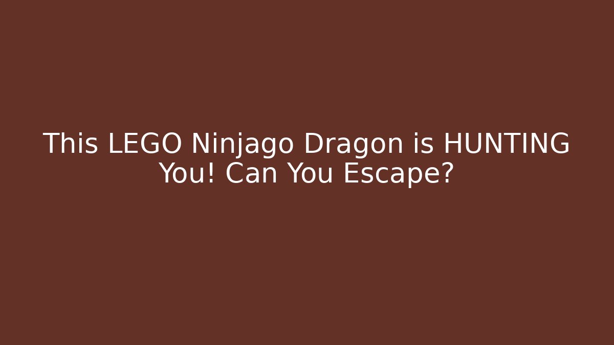 This LEGO Ninjago Dragon is HUNTING You! Can You Escape?