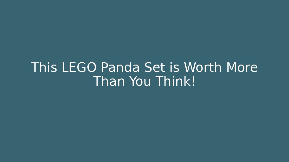 This LEGO Panda Set is Worth More Than You Think!