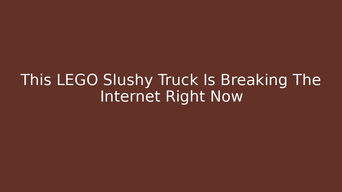 This LEGO Slushy Truck Is Breaking The Internet Right Now