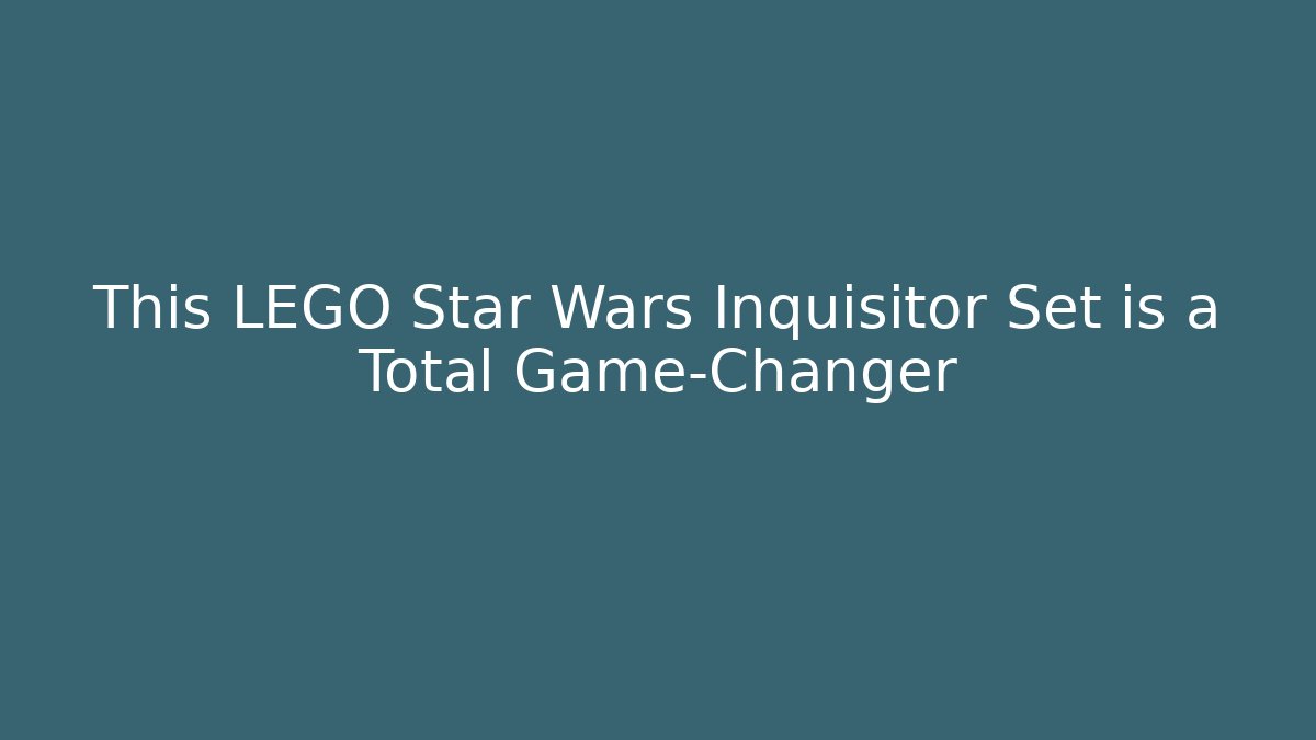 This LEGO Star Wars Inquisitor Set is a Total Game-Changer