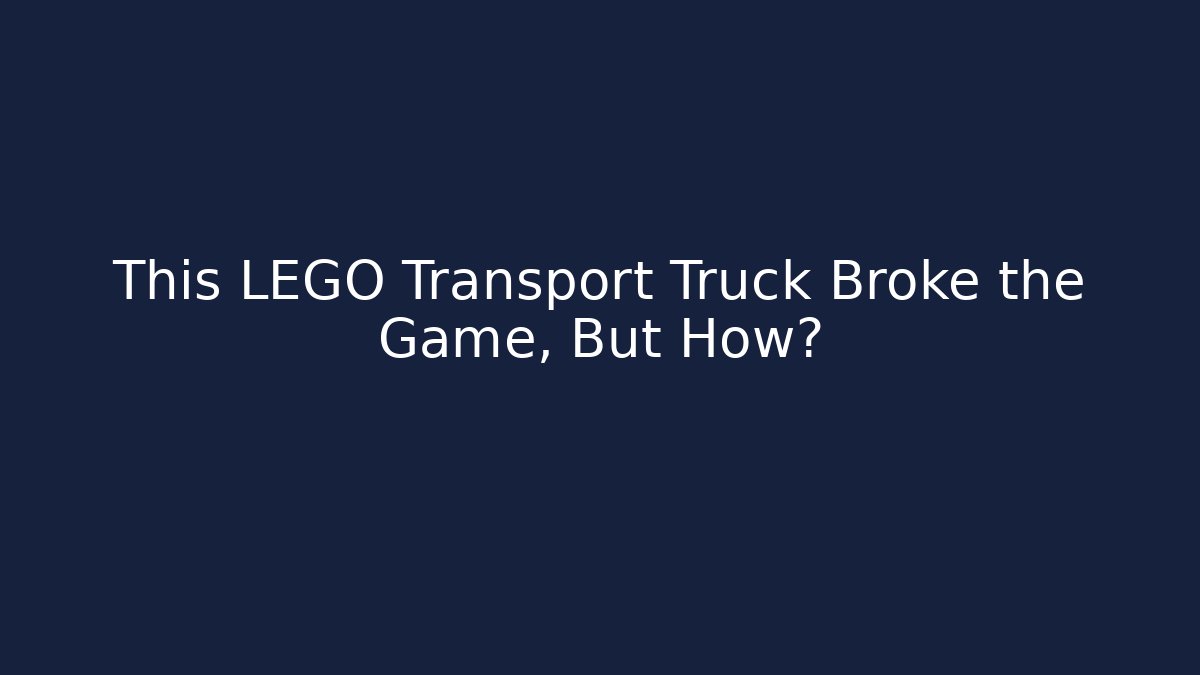 This LEGO Transport Truck Broke the Game, But How?