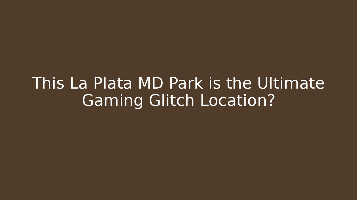 This La Plata MD Park is the Ultimate Gaming Glitch Location? - Critter Realm
