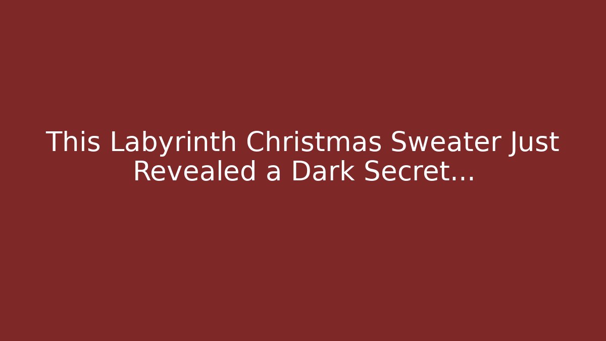 This Labyrinth Christmas Sweater Just Revealed a Dark Secret...