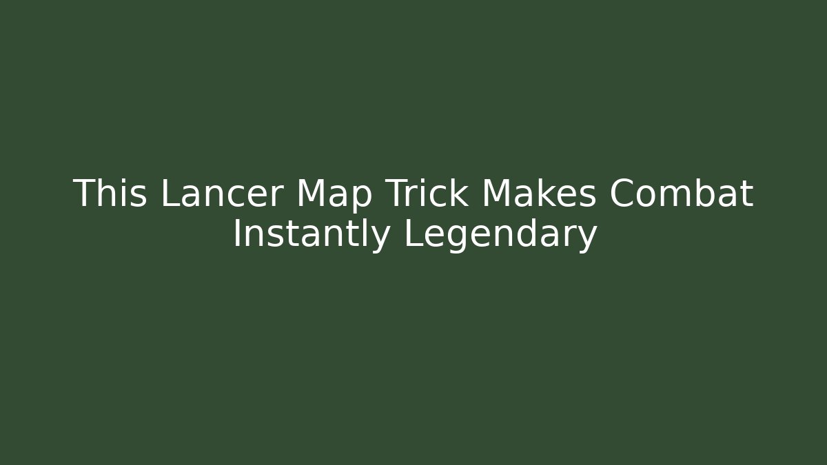 This Lancer Map Trick Makes Combat Instantly Legendary