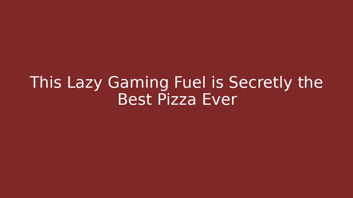 This Lazy Gaming Fuel is Secretly the Best Pizza Ever
