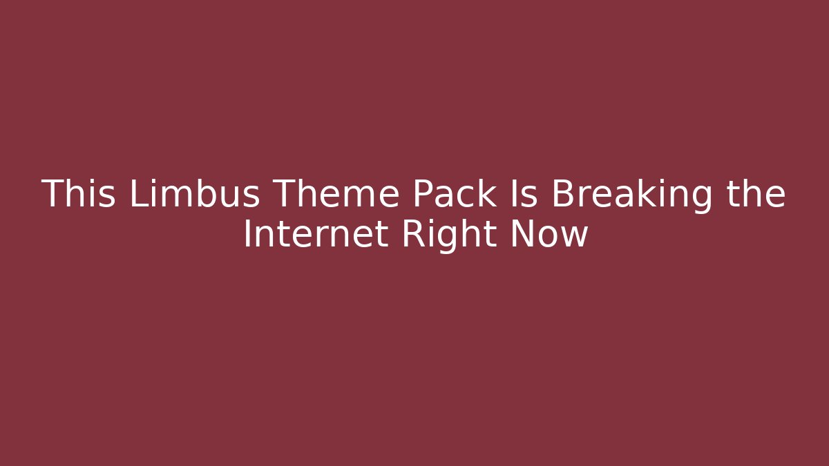 This Limbus Theme Pack Is Breaking the Internet Right Now