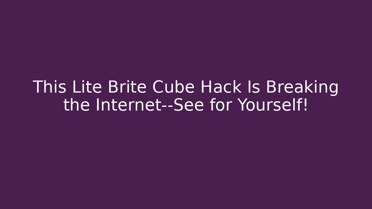This Lite Brite Cube Hack Is Breaking the Internet—See for Yourself!
