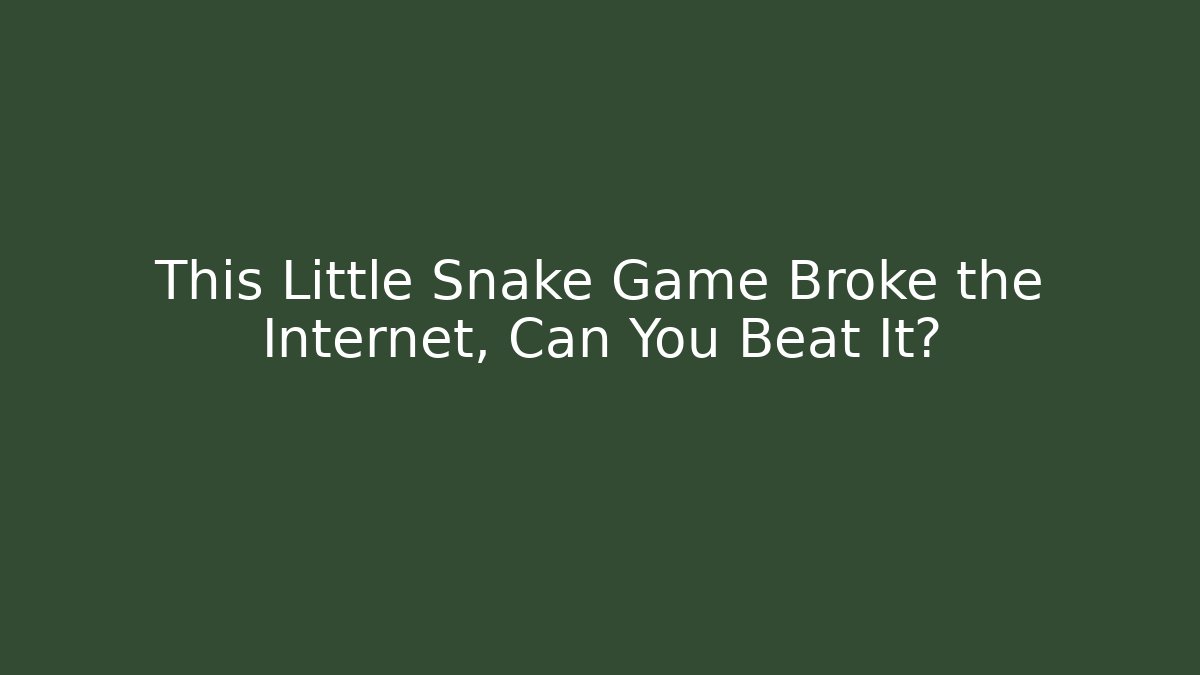 This Little Snake Game Broke the Internet, Can You Beat It? - Critter Realm