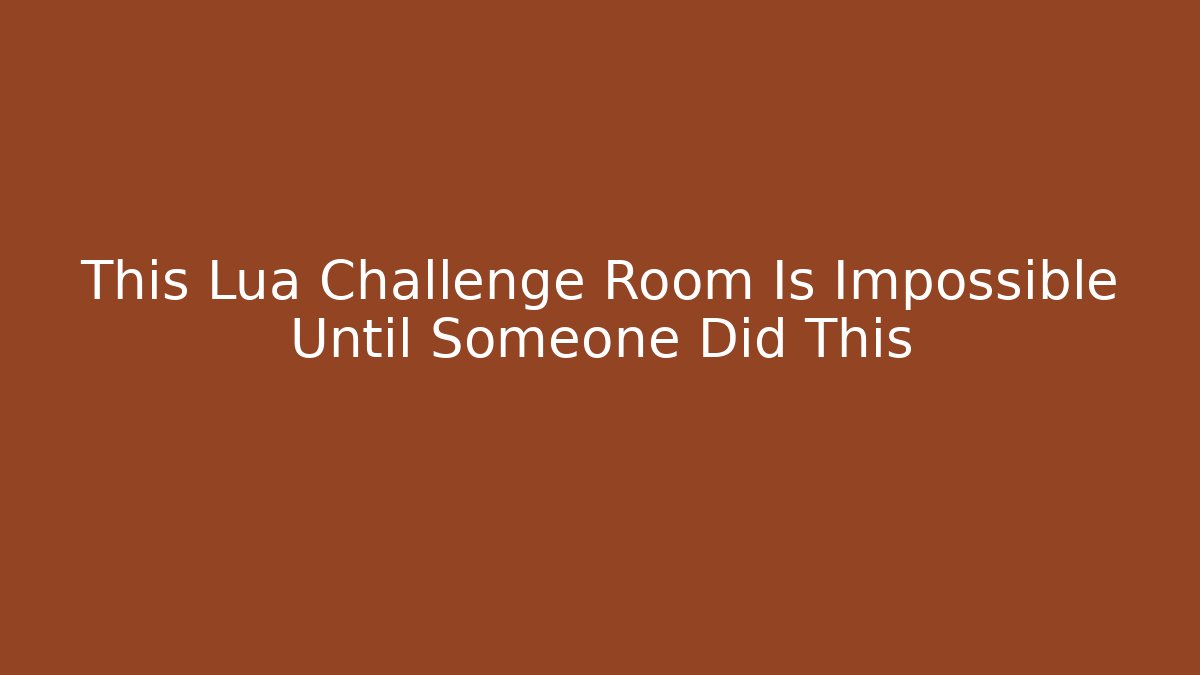 This Lua Challenge Room Is Impossible Until Someone Did This - Critter Realm