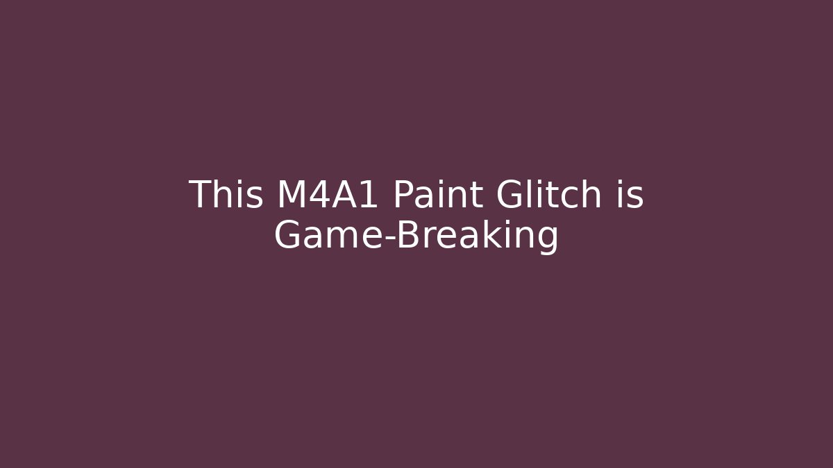 This M4A1 Paint Glitch is Game-Breaking - Critter Realm