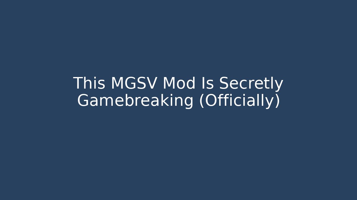 This MGSV Mod Is Secretly Gamebreaking (Officially) - Critter Realm