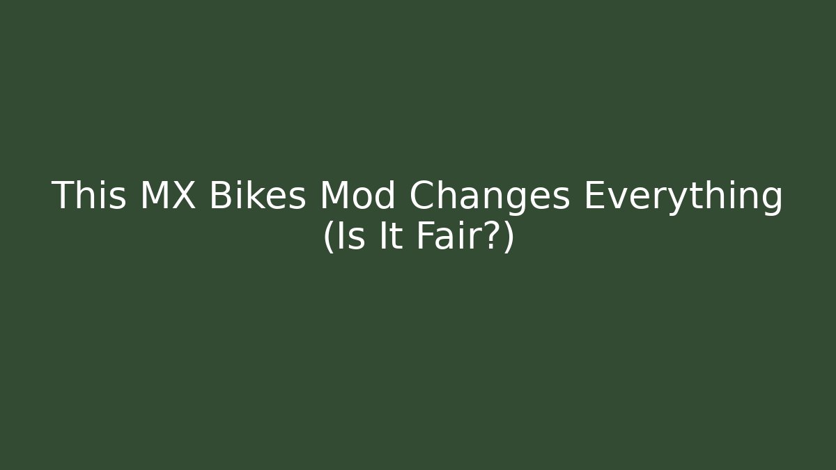 This MX Bikes Mod Changes Everything (Is It Fair?)