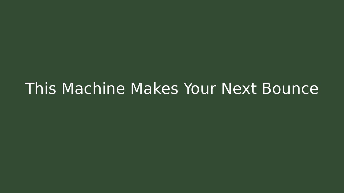This Machine Makes Your Next Bounce