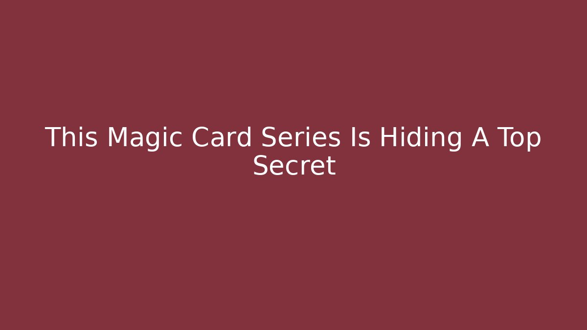 This Magic Card Series Is Hiding A Top Secret - Critter Realm