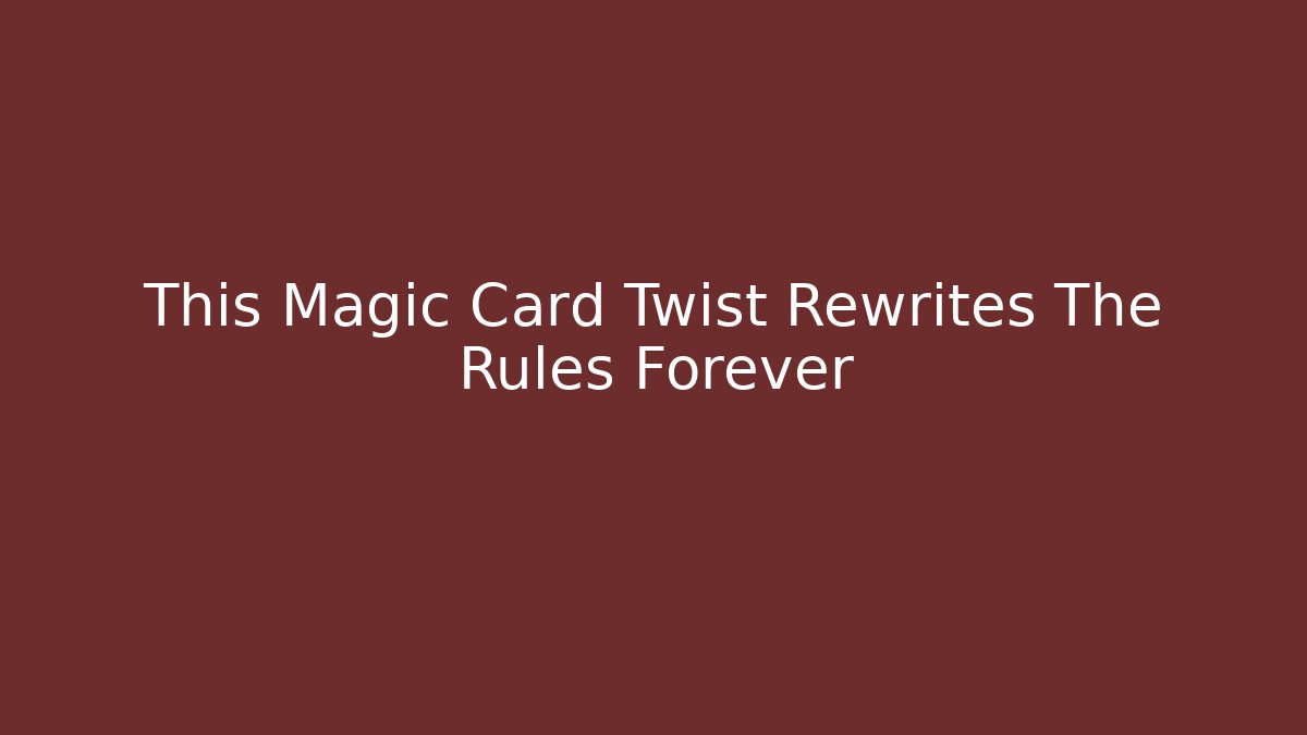 This Magic Card Twist Rewrites The Rules Forever - Critter Realm