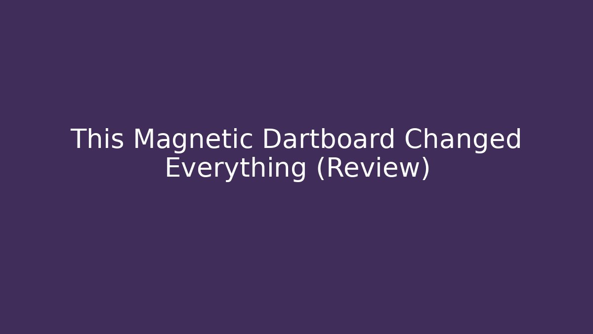 This Magnetic Dartboard Changed Everything (Review) - Critter Realm