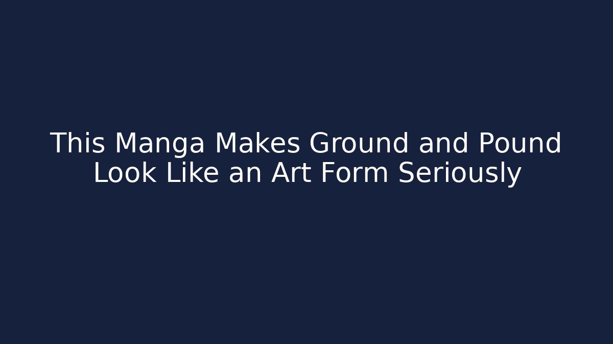 This Manga Makes Ground and Pound Look Like an Art Form Seriously - Critter Realm