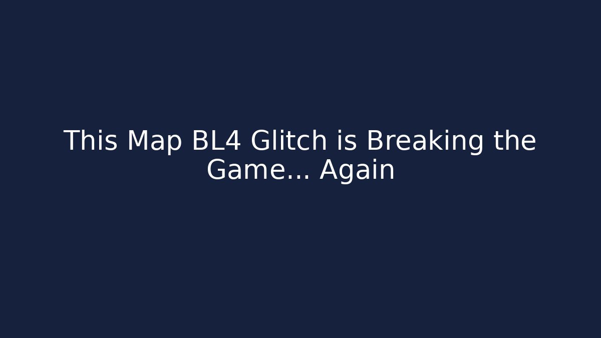 This Map BL4 Glitch is Breaking the Game... Again