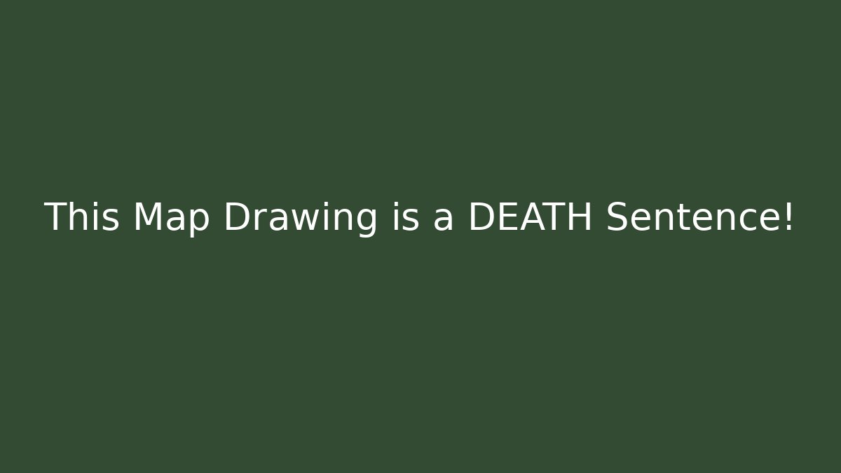 This Map Drawing is a DEATH Sentence! - Critter Realm